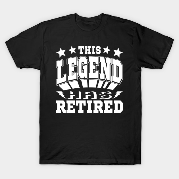 This Legend Has Retired Funny Retirement White Text T-Shirt by JaussZ